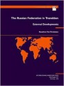 The Russian Federation in Transition: External Developments - Benedicte Vibe Christensen