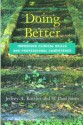 Doing Better: Improving Clinical Skills and Professional Competence - Jeffrey Kottler, W. Paul Jones