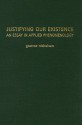 Justifying Our Existence: An Essay in Applied Phenomenology - Graeme Nicholson