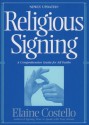 Religious Signing: A Comprehensive Guide For All Faiths - Elaine Costello