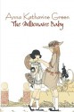 The Millionaire Baby - Anna Katharine Green