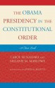 The Obama Presidency in the Constitutional Order - Carol McNamara, Melanie Marlowe, Joseph Bessette, David Alvis