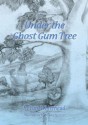 Under the Ghost Gum Tree - Pam Whitehead, Jenny Nestor