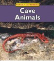 Cave Animals (Animals in Their Habitats) - Francine Galko