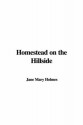 The homestead on the Hillside: and other tales - Mary Jane Holmes