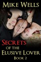 Secrets of the Elusive Lover, Book 2 - Mike Wells