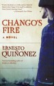 Chango's Fire - Ernesto Quiñonez, Ernesto Quiñonez