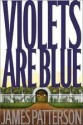 Violets are Blue (Alex Cross #7) - James Patterson