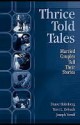 Thrice Told Tales: Married Couples Tell Their Stories - Diane Holmberg, Joseph Veroff, Terri Orbuch