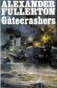 The Gatecrashers: A Novel - Alexander Fullerton