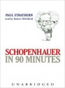 Schopenhuaer in 90 Minutes (Audio) - Paul Strathern, Robert Whitfield