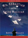 Mr. Sebastian and the Negro Magician (MP3 Book) - Daniel Wallace