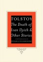 The Death of Ivan Ilyich and Other Stories - Leo Tolstoy, Richard Pevear, Larissa Volokhonsky