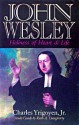 John Wesley: Holiness of Heart and Life - Charles Yrigoyen Jr.