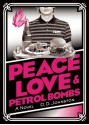 Peace, Love & Petrol Bombs - D.D. Johnston