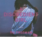 A Disobedient Girl: A Novel - Ru Freeman, Anne Flosnik