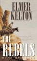 The Rebels: Sons of Texas - Elmer Kelton, Tom Early