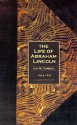 The Life of Abraham Lincoln: Volumes 1 and 2 - Ida M. Tarbell, Ida Minerva Tarbell