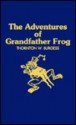 The Adventures of Grandfather Frog - Thornton W. Burgess