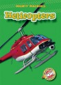 Helicopters (Blastoff! Readers: Mighty Machines) - Mary Lindeen