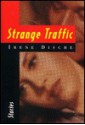 Strange Traffic: Stories - Irene Dische