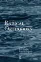 Radical Orthodoxy: A New Theology (Routledge Radical Orthodoxy) - John Milbank