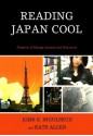 Reading Japan Cool: Patterns of Manga Literacy and Discourse - John Ingulsrud