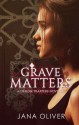 Grave Matters - Jana Oliver, Mark Helwig