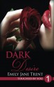 Dark Desire (Touched By You #1) - Emily Jane Trent