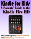 Kindle for Kids: A Parent's Guide to the Kindle Fire HD - Edward Jones