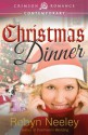 Christmas Dinner (Crimson Romance) - Robyn Neeley