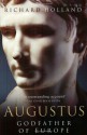 Augustus: Godfather of Europe - Richard Holland