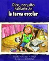 Dios, Necesito Hablarte de La Tarea Escolar - Susan K. Leigh, Bill Clark