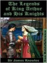 The Legends of King Arthur and His Knights. Illustrated - James Knowles