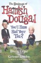 The Doings of Hamish and Dougal: You'll Have Had Your Tea? - Barry Cryer, Graeme Garden