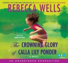 The Crowning Glory of Calla Lily Ponder - Rebecca Wells