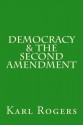 Democracy & the Second Amendment - Karl Rogers