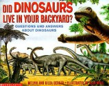 Did Dinosaurs Live in Your Backyard?: Questions and Answers about Dinosaurs - Melvin A. Berger, Gilda Berger, Alan Male