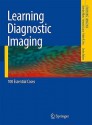 Learning Diagnostic Imaging: 100 Essential Cases - Ramón Ribes, Pablo R. Ros