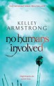 No Humans Involved (Women of the Otherworld #7) - Kelley Armstrong