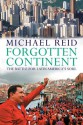 Forgotten Continent: The Battle For Latin America's Soul - Michael Reid