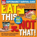 Eat This Not That! Supermarket Survival Guide (Eat This, Not That!) - David Zinczenko, Matt Goulding