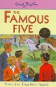 Five Are Together Again (Famous Five Centenary Editions) - Enid Blyton