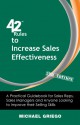 42 Rules to Increase Sales Effectiveness (2nd Edition): A Practical Guidebook for Sales Reps, Sales Managers and Anyone Looking to Improve Their Selling Skills - Michael Griego