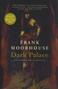 Dark Palace - Frank Moorhouse