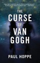 The Curse of Van Gogh - Paul Hoppe