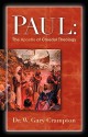 Paul: The Apostle of Creedal Theology - W. Gary Crampton