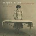 The Face in the Lens: Anonymous Photographs - Robert Flynn Johnson