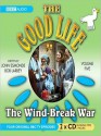 The Wind-Break War: The Good Life, Volume 5 - John Esmonde, Bob Karbey, Richard Briers, Paul Eddington, Penelope Keith, Felicity Kendall