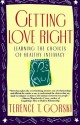 Getting Love Right: Learning the Choices of Healthy Intimacy (Fireside Parkside Books) - Terence T. Gorski